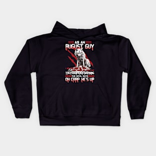 Wolf As A August Guy I Am The Kind Of Man That When My Feet Hit The Floor Each Morning The Devil Says Oh Crap Kids Hoodie